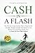 Cash in a Flash: The Proven...