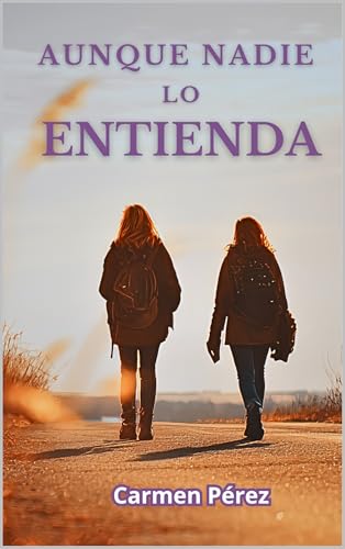 Aunque nadie lo entienda (Spanish Edition)