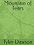 Mountain of Tears by Tyler  Dawson