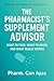 The Pharmacist's Supplement Advisor by Can Ayas