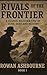 Rivals of the Frontier: A C...
