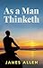 As a Man Thinketh