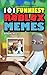 101 FUNNIEST ROBLOX MEMES by Rodrigo B. Santos