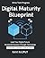 Digital Maturity Blueprint:...