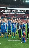 Aldrei vekja mig : sagan um íslenska EM-drauminn