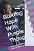Building Hope With Purple Thoughts by Justina Page