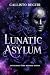 Lunatic Asylum: Extremely D...