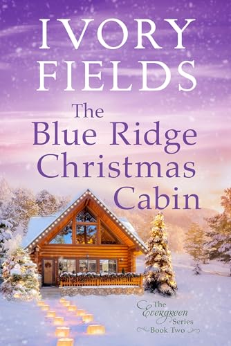 The Blue Ridge Christmas Cabin, Book Two (Evergreen #2)