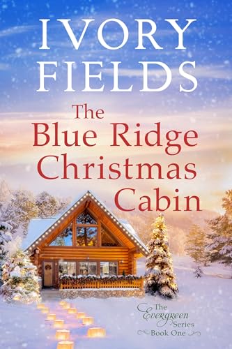 The Blue Ridge Christmas Cabin, Book One (Evergreen #1)