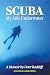 SCUBA My Life Underwater by Peter Radsliff SCUBA My Life Underwater by Peter Radsliff