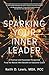 Sparking Your Inner Leader: A Practical and Passionate Perspective from the Mascot Who Became an Executive Coach