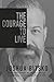 The Courage to Live