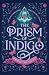 The Prism of Indigo: A Reim...