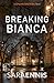 Breaking Bianca