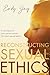 Reconstructing Sexual Ethics: A Manifesto of Post-Purity-Culture Christian Sexual Ethics