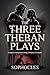 The Three Theban Plays by Sophocles The Three Theban Plays by Sophocles