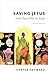 Saving Jesus: From Those Wh...