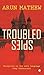 Troubled Spies by Arun Mathew
