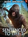 Book cover for Sentenced to Life 2: A LitRPG Adventure
