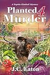 Planted 4 Murder