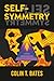 Self-Symmetry by Colin T. Bates