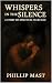Whispers in the Silence: A ...
