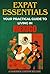 Expat Essentials : Your Pra...