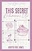 This Secret Between Us: A Romance Where You Fall In Love Unexpectedly