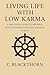 Low Karma Life: A Practical...