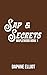 Sap & Secrets by Daphne Elliot