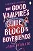 The Good Vampire's Guide to Blood and Boyfriends