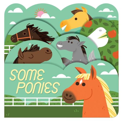 Some Ponies: A lush multi-layered die cut reveal celebrating Ponies (Board Book)