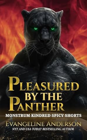 Pleasured by the Panther: A Monstrum Kindred Spicy Shorts novella (The Monstrum Kindred Book 9)