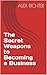 The Secret Weapons to Becom...