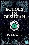 Echoes in Obsidian