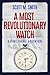 A Most Revolutionary Watch by Scott M.  Smith