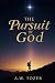 THE PURSUIT OF GOD