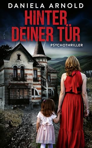 Hinter deiner Tür: Psychothriller (German Edition)