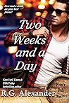 Two Weeks and a Day by R.G. Alexander