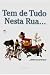 Tem de tudo nesta rua...