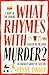 What Rhymes with Murder?