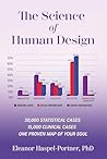 Book cover for The Science of Human Design: 30,000 Statistical Cases, 15,000 Clinical Cases, One Proven Map of Your Soul