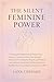 THE SILENT FEMININE POWER