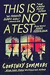 This Is Not a Test by Courtney Summers This Is Not a Test by Courtney Summers