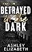 Betrayed in the Dark