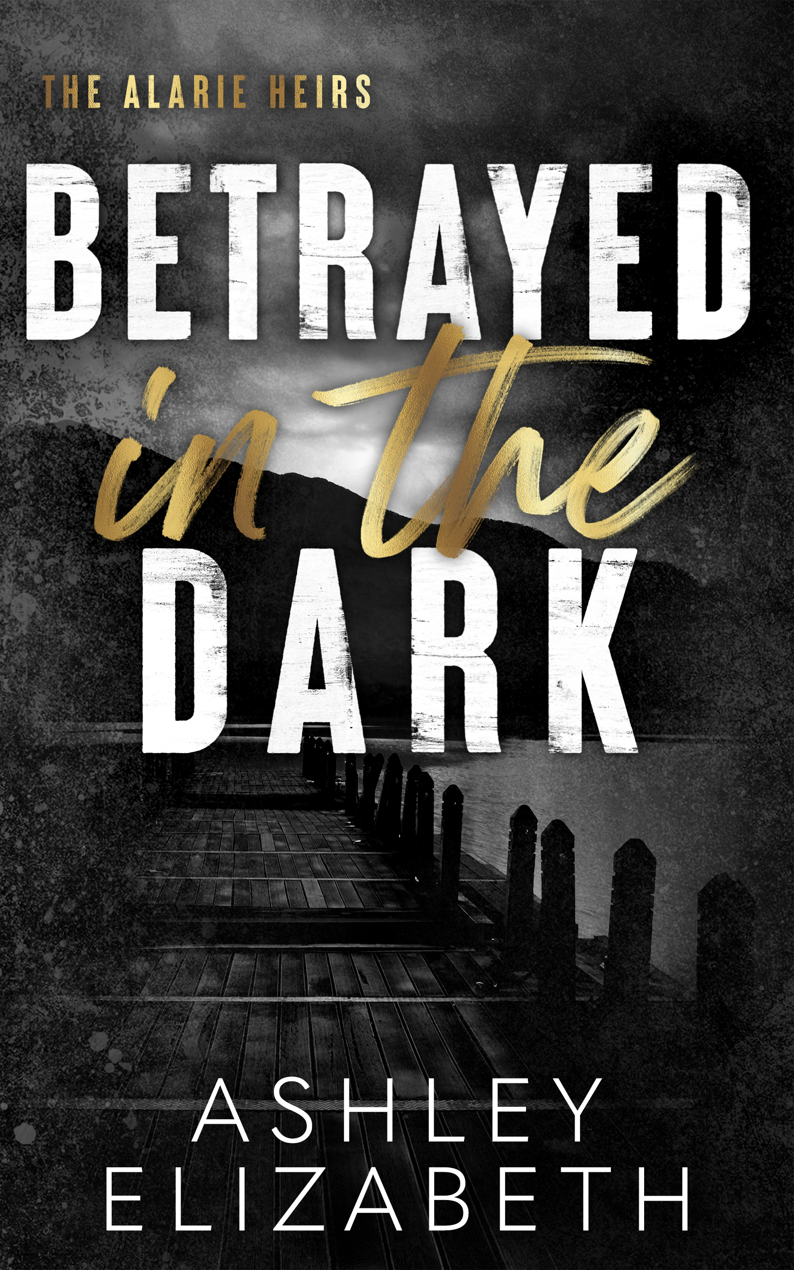 Betrayed in the Dark (The Alarie Heirs, #2)