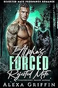 The Alpha’s Forced Rejected Mate