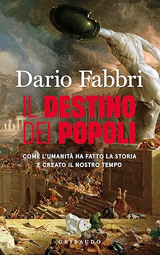 Il destino dei popoli. Come l'umanità ha fatto la storia e creato il nostro tempo (Paperback)