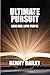 Ultimate Pursuit by Renny Bailey