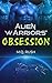 Alien Warriors' Obsession: ...